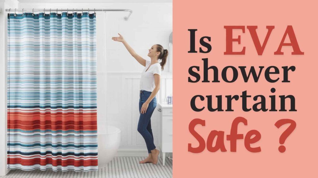 A woman is showing a colourful striped bathroom curtain while discussing if an EVA shower curtain is safe for everyday bathroom use.