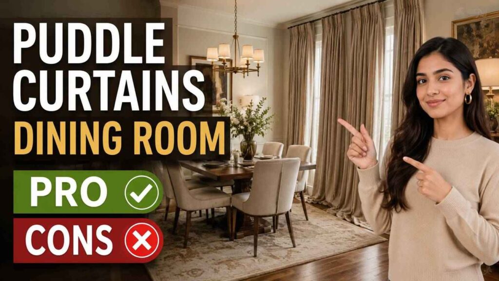 Puddle curtains dining room setup showing elegant floor-length drapes with pros and cons highlighted in a modern interior.