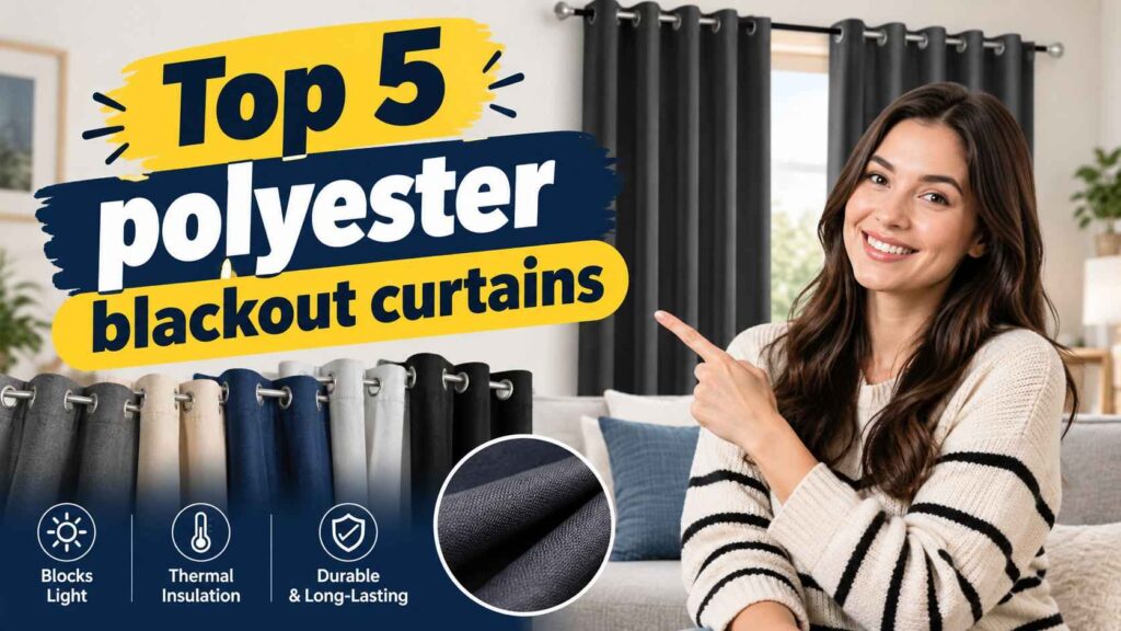 Top 5 polyester blackout curtains shown in a living room, with a woman pointing toward black curtains and fabric samples, highlighting light blocking, thermal insulation, and durability.
